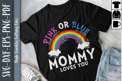 Design Pink Or Blue Mommy Loves You
