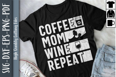 Funny Design Coffee Mom Wine Repeat