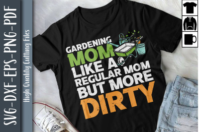 Gardening Mom Like A Regular Mom
