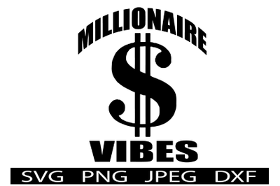 Millionaire Vibes Dollar Sign SVG T-Shirt Design