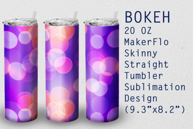 Tumbler Straight 20 OZ Sublimation Bokeh Wrap Design