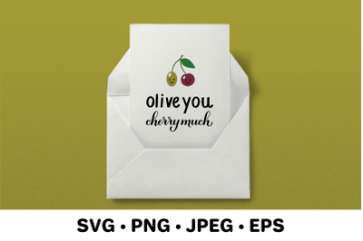 Olive you cherry much. Funny Valentines quote SVG