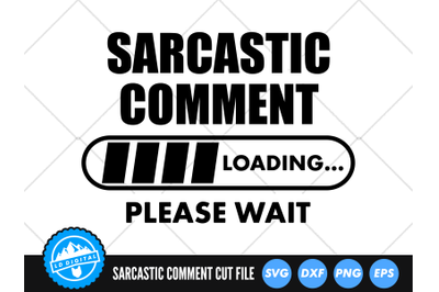 Sarcastic Comment Loading Please Wait SVG | Loading Cut File