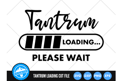 Tantrum Loading Please Wait SVG | Funny Toddler Cut File