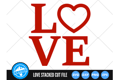 Love SVG | Stacked Love Cut File | Valentines Day SVG