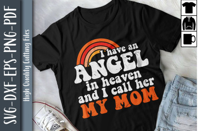 In Heaven Have An Angel I Call My Mom