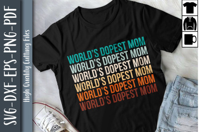 Mother Slogan Design World&#039;s Dopest Mom