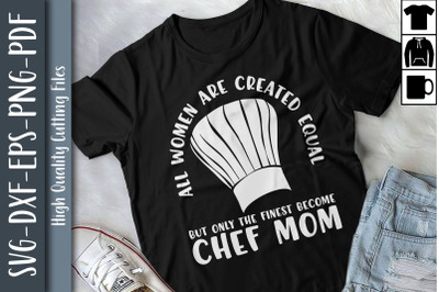 But Only The Finest Become Chef Mom