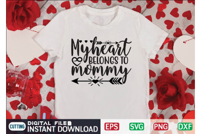 Myheart belongs to mommy svg design