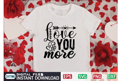 Love you more svg design