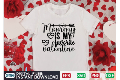 Mommy is my favorite valentine svg design