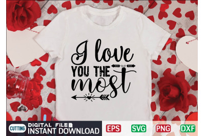 I love you the most Svg design