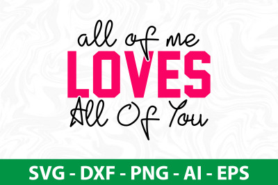 All Of Me Loves All Of You svg