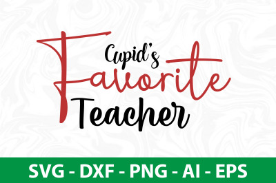 Cupid&#039;s Favorite Teacher SVG