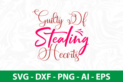 Guilty Of Stealing Hearts SVG