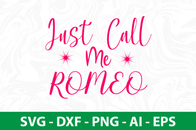 Just Call Me Romeo svg