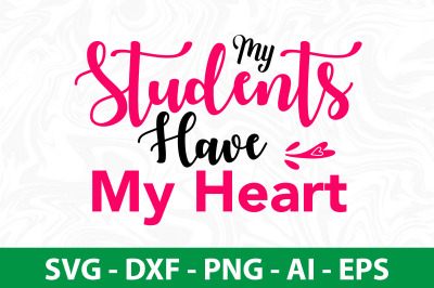 My Students Have My Heart svg