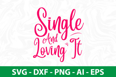 Single And Loving It svg