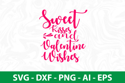 Sweet Kisses and Valentine Wishes svg