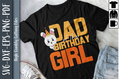 Funny Dad Of The Birthday My Girl