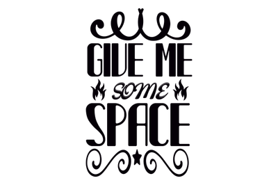 Give Me Some SpaceGive Me Some Space