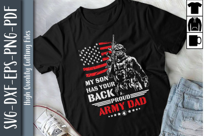 My Son Has Your Back Proud Army Dad