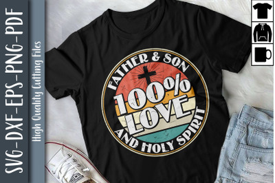 100 % Love Father Son &amp; Holy Spirit