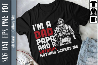 Im A Dad And A Veteran Nothing Scare Me