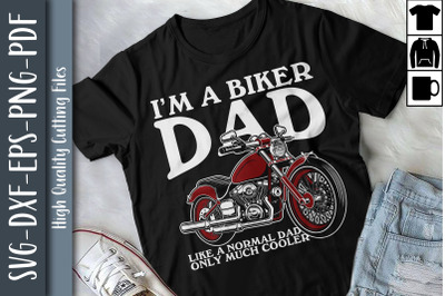 Funny Father&#039;s Day I&#039;m A Biker Dad