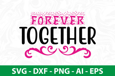 Forever Together svg cut file