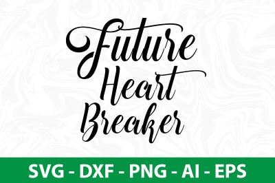 Future heart breaker svg cut file