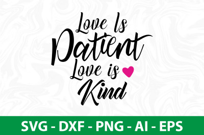 Love is Patient Love is Kind svg