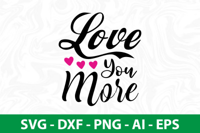 Love You More SVG