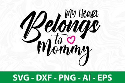 My Heart Belongs to Mommy svg