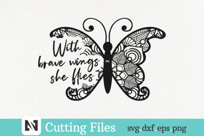 With Brave Wings She Flies Svg - butterfly svg, saying svg