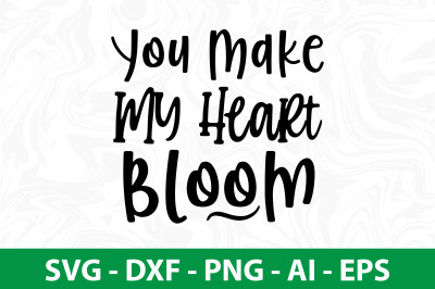 You Make My Heart Bloom svg