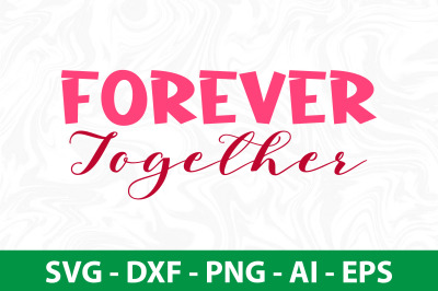 Forever Together svg cut file