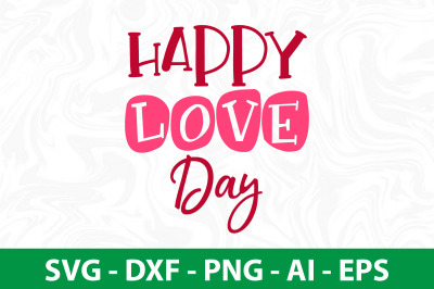 Happy Love Day svg cut file