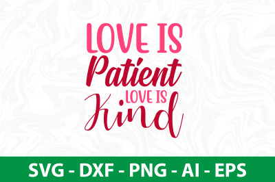 Love is Patient Love is Kind svg