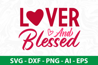 Lover and Blessed svg cut file