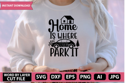 home is where we park it svg cut file