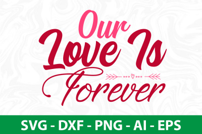 Our Love is Forever svg cut file