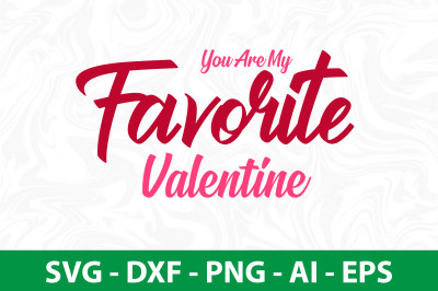 You Are My Favorite Valentine svg cut file