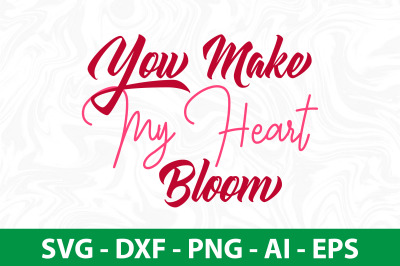 You Make My Heart Bloom svg