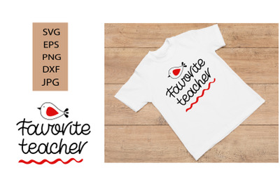 Teacher SVG. Favorite Teacher Quotes T shirt SVG