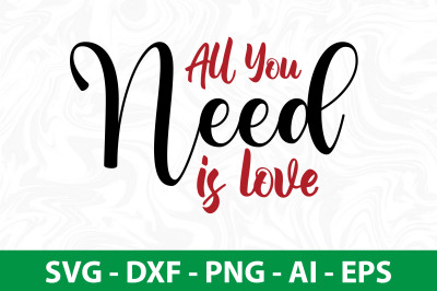 All you need is love svg cut file