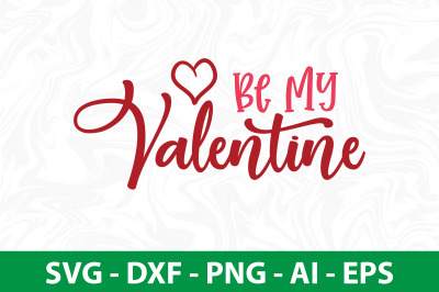 Be My Valentine SVG cut file