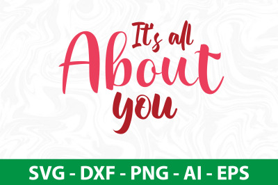 Its all about you svg cut file