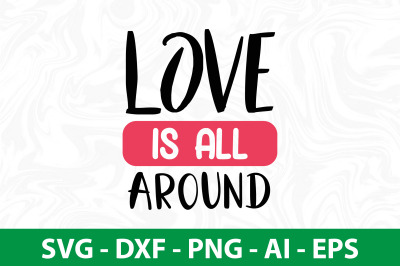 Love is all around svg cut file