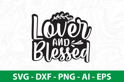 Lover and Blessed svg
